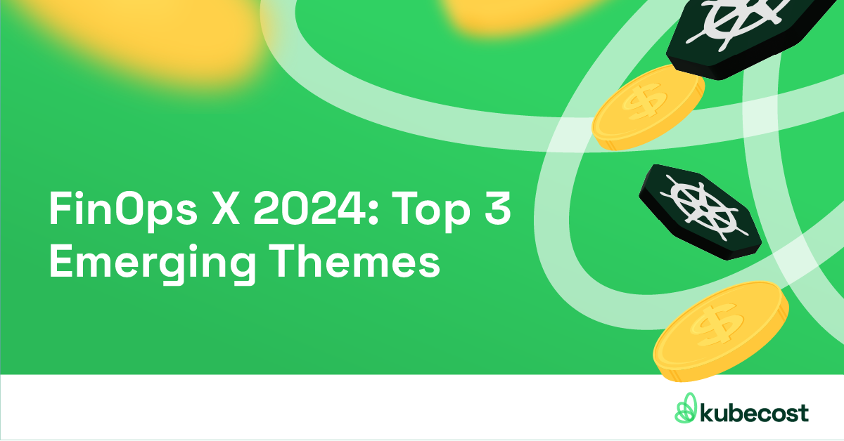 FinOps X 2024: Top 3 Emerging Themes