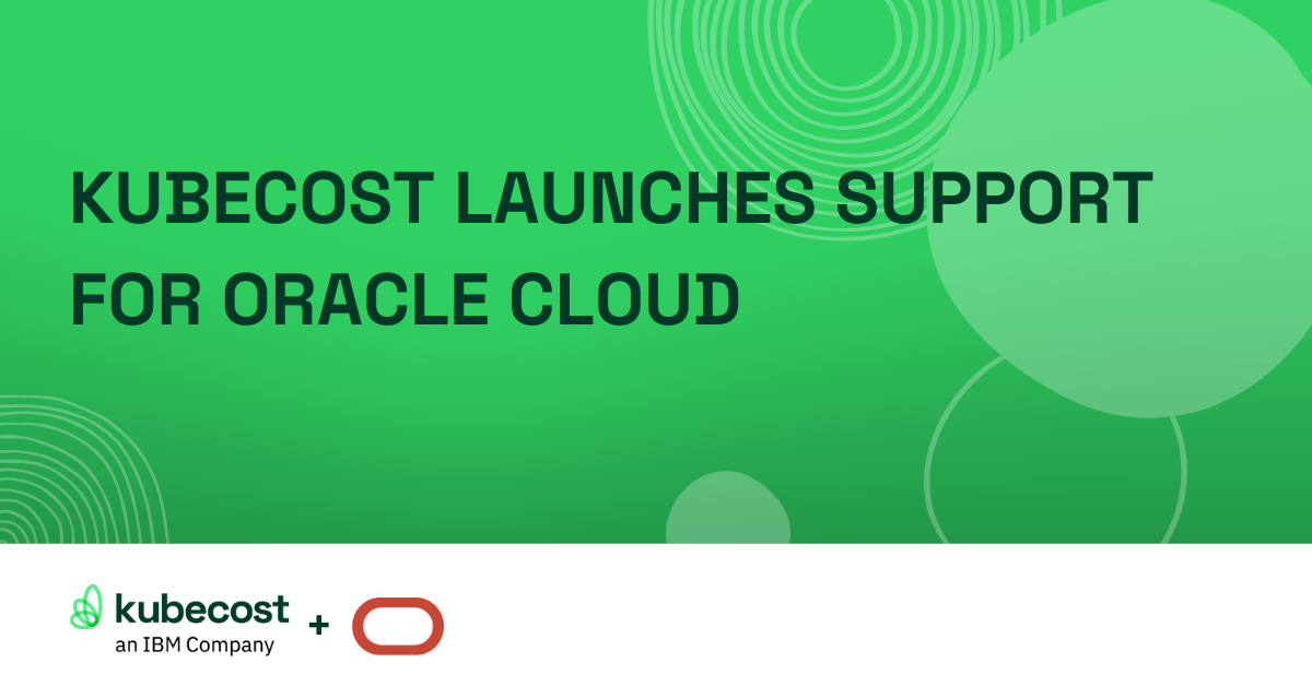 Kubecost Launches Support for Oracle Cloud